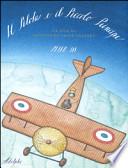 Il Pilota e il Piccolo Principe. La vita di Antoine de Saint-Exupéry