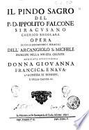 Il pindo sagro del p.d. Ippolito Falcone siracusano cherico regolare opera in cui si descriuono i miracoli dell'arcangiolo S. Michele principe della milizia celeste ..