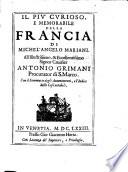 Il piu' curioso, e memorabile della Francia di Michel'Angelo Mariani. ... Con il sommario degli auuenimenti, e l'indice delle cose notabili
