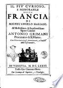 Il più curioso, e memorabile della Francia di Michel'Angelo Mariani. ... Con il sommario degli auuenimenti, e l'indice delle cose notabili