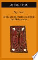 Il più grande uomo scimmia del Pleistocene