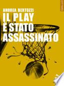 Il Play è stato assassinato