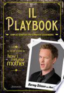 Il playbook. Semplici strategie per conquiste leggendarie. Il vero libro di How I met your mother