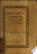 Il Plutarco austriaco ossia Vite e ritratti di tutti i sovrani della casa d'Austria e dei pi A u rinomati generali, uomini di stato, letterati ed artisti dell'impero austriaco del barone di Hormayr traduzione dal tedesco illu