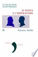Il poeta e l'imperatore. La volta che Goethe incontrò Napoleone