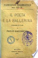 Il poeta e la ballerina commedia in tre atti di P. Giacometti