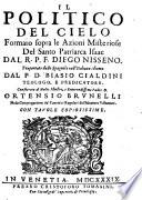 Il Politico del cielo formato sopra le azioni misteriose del santo patriarca Isaac dal r.p.f. Diego Nisseno. Trasportato dallo spagnolo nell'italiano idioma dal p.d. Biasio Cialdini ... Con tauole copiosissime