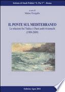 Il ponte sul Mediterraneo. Le relazioni fra l'Italia e i paesi arabi rivieraschi (1989-2009)