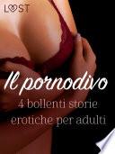 Il pornodivo - 4 bollenti storie erotiche per adulti
