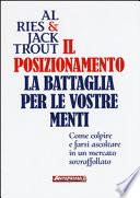 Il posizionamento. La battaglia per le vostre menti