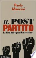 Il post partito. La fine delle grandi narrazioni