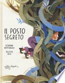 Il posto segreto. Ediz. a colori