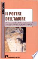 Il potere dell'amore. L'azione dell'affetto materno sullo sviluppo psicofisico del bambino