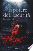 Il potere dell'oscurità. Brokenhearted