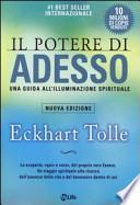 Il potere di adesso. Una guida all'illuminazione spirituale