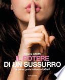 Il potere di un sussurro. La prima guida italiana all'ASMR
