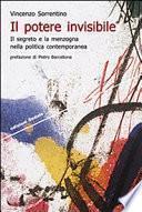 Il potere invisibile. Il segreto e la menzogna nella politica contemporanea
