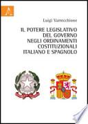 Il potere legislativo del governo negli ordinamenti costituzionali italiano e spagnolo