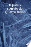 Il Potere Segreto Del Quarzo Ialino