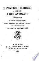 Il povero ed il ricco ovvero i due avvocati. Dramma diviso in 5 atti. Libera riduzione dal francese