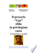 Il precario “Ugo” contro la privilegiata casta - Umorismo e realtà -