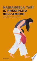 Il precipizio dell'amore. Solo appunti di una madre.