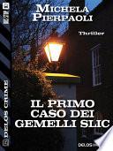 Il primo caso dei gemelli Slic
