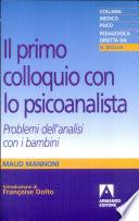 Il primo colloquio con lo psicoanalista. Problemi dell'analisi con i bambini