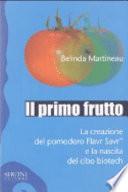 Il primo frutto. La creazione del pomodoro Flavr SavrTM e la nascita del cibo biotech