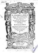 Il primo libro del trattato delle perfette proporzioni di tutte le cose che imitare, e ritrarre si possano con l'arte del disegno di Vincenzio Danti. ..