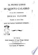 Il primo libro di Quinto Calabro o sia della continuazione della Iliade tradotto in ottava rima dall'ab. Paolo Tarenghi Romano