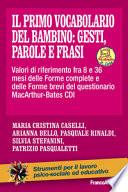 Il primo vocabolario del bambino: gesti, parole e frasi. Valori di riferimento fra 8 e 36 mesi delle forme complete e delle forme brevi del questionario