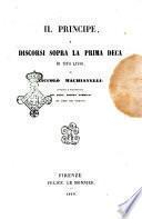 Il principe, e discorsi sopra la prima deca di Tito Livio di Niccolò Machiavelli