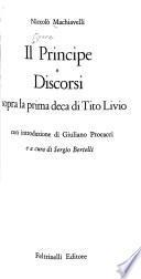 Il principe e Discorsi sopra la prima deca di Tito Livio