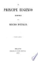 Il principe Eugenio: memorie del regno d'Italia [selected from his memoirs and correspondence. Transl.].