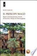 Il principe mago. Storie autenticamente vissute di Raniero Alliata di Pietratagliata