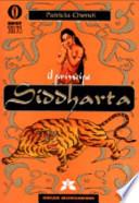 Il principe Siddharta. Fuga dalla reggia. Le quattro verità. Il sorriso del Buddha