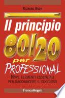 Il principio 80/20 per professional. Nove elementi essenziali per raggiungere il successo