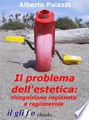 Il problema dell'estetica: ricognizione ragionata e ragionevole.