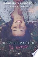 Il problema è che ti amo
