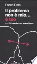 Il problema non è mio... È tuo. Con i 52 pensieri per volersi bene