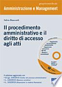 Il procedimento amministrativo e il diritto di accesso agli atti. Con CD-ROM