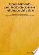 Il procedimento per illecito disciplinare nel giuoco del calcio