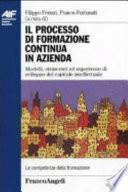 Il processo di formazione continua in azienda. Modelli, strumenti ed esperienze di sviluppo del capitale intellettuale
