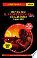 Il Professionista Story. Prima missione - Gangland (Segretissimo)
