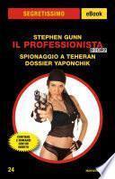 Il Professionista Story - Spionaggio a Teheran - Dossier Yaponchik (Segretissimo)