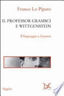Il professor Gramsci e Wittgenstein. Il linguaggio e il potere