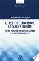 Il profitto è un'opinione, la cassa è un fatto. Capire, costruire e utilizzare davvero il rendiconto finanziario