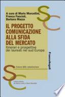 Il progetto comunicazione alla sfida del mercato. Itinerari e prospettive dei laureati nel sud Europa