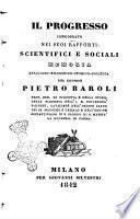 Il progresso considerato nei suoi rapporti scientifici e sociali memoria religioso-filosofico-storico-politica del dottore Pietro Baroli